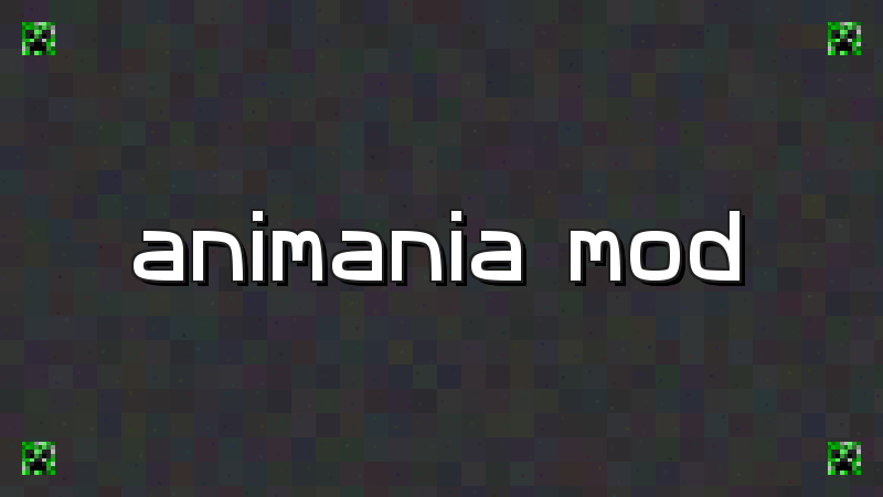 Animania Mod