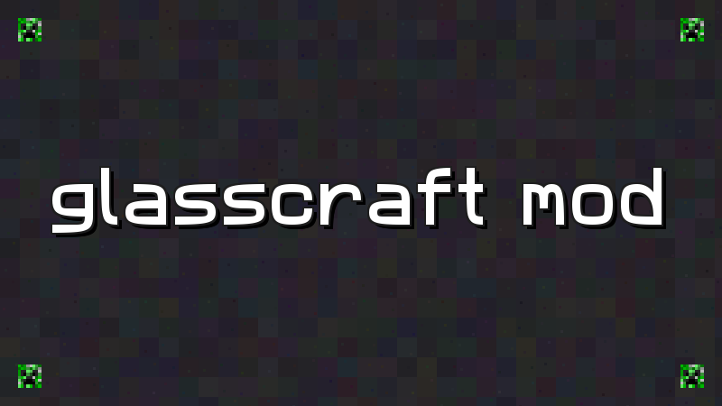 Glasscraft Mod - imagen 2