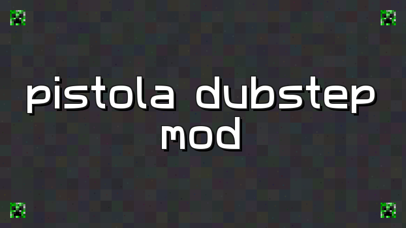 Dubstep Gun Mod